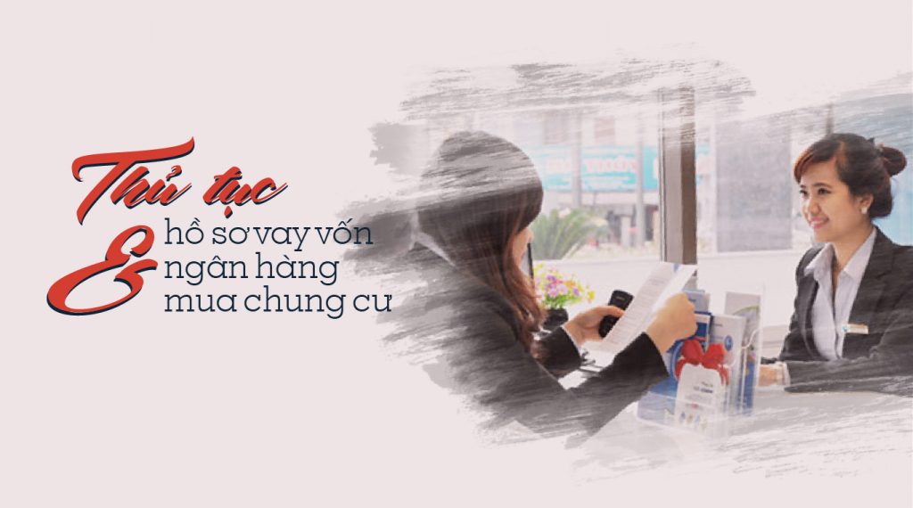 Thủ tục vay thế chấp ngân hàng: Tổng quan