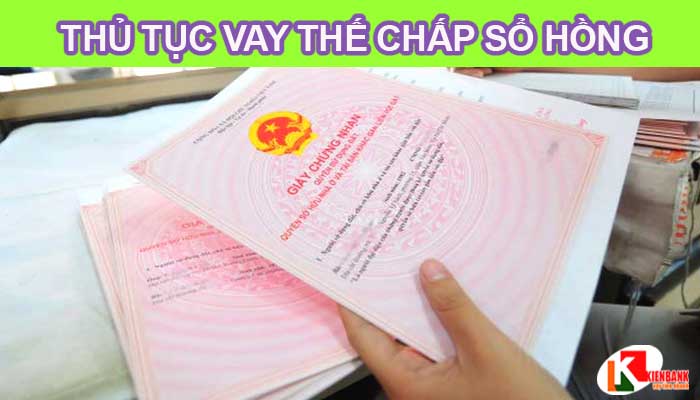 Thủ tục vay thế chấp ngân hàng: Tổng quan